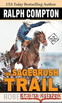 Ralph Compton the Sagebrush Trail Robert J. Randisi 9781432895624