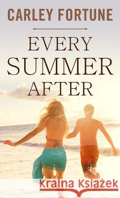 Every Summer After Carley Fortune 9781432896294 Thorndike Press Large Print