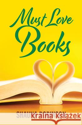 Must Love Books Shauna Robinson 9781432896553