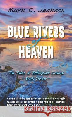 Blue Rivers of Heaven Mark C. Jackson 9781432897000 Thorndike Press a Part of Gale a Cengage Comp