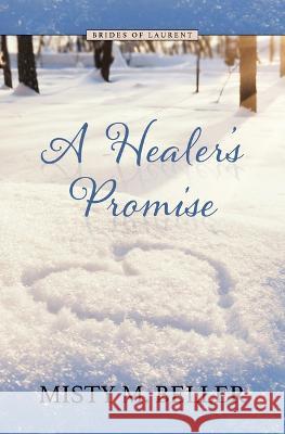 A Healer's Promise Misty M. Beller 9781432898779 Thorndike Press Large Print