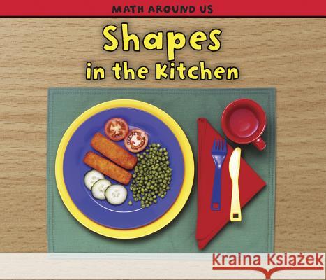 Shapes in the Kitchen Tracey Steffora 9781432949303 Heinemann Library