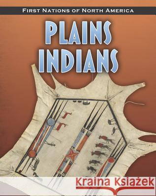 Plains Indians Andrew Santella 9781432949617 Heinemann Educational Books