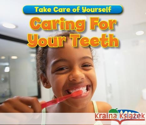 Caring for Your Teeth Sian Smith 9781432967154 Heinemann Library