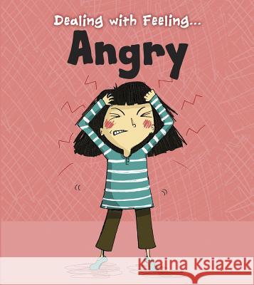 Dealing with Feeling Angry Isabel Thomas 9781432971120 