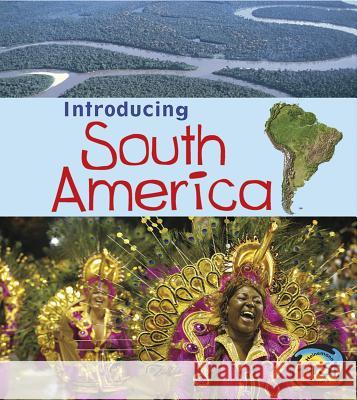 Introducing South America Anita Ganeri 9781432980528 Heinemann Educational Books
