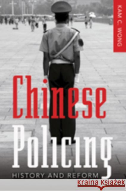 Chinese Policing: History and Reform Ross, Jeffrey Ian 9781433100161