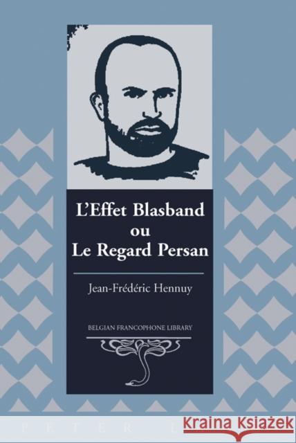 L'Effet Blasband Ou Le Regard Persan Flanell Friedman, Donald 9781433100734