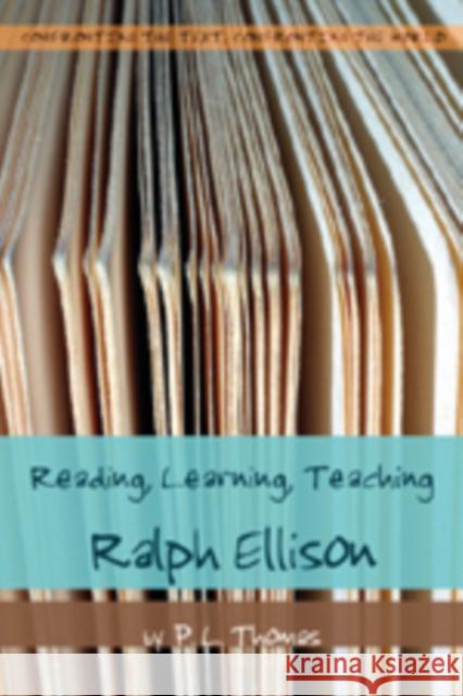 Reading, Learning, Teaching Ralph Ellison P. L. Thomas 9781433100901 Peter Lang Publishing
