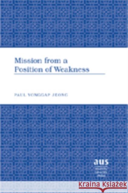 Mission from a Position of Weakness  9781433100963 Peter Lang Publishing Inc