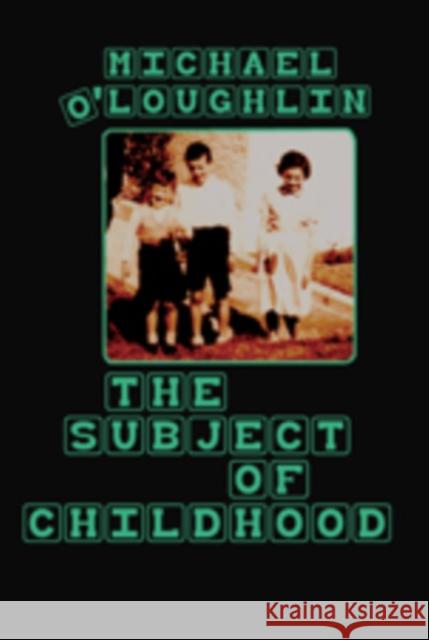 The Subject of Childhood  9781433101205 Peter Lang Publishing Inc