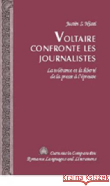 Voltaire Confronte Les Journalistes: La Tolérance Et La Liberté de la Presse À l'Épreuve Alvarez-Detrell, Tamara 9781433101267 Peter Lang Publishing