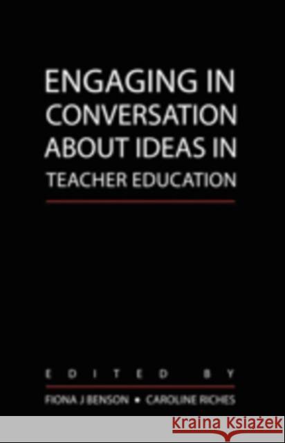 Engaging in Conversation about Ideas in Teacher Education  9781433101519 Peter Lang Publishing Inc