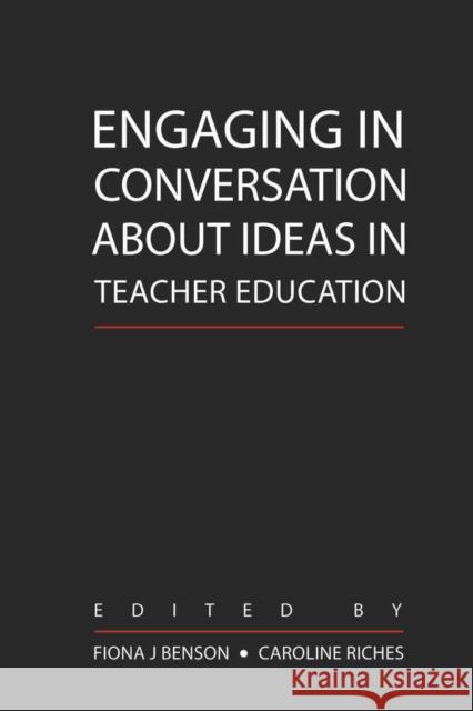 Engaging in Conversation about Ideas in Teacher Education  9781433101526 Peter Lang Publishing Inc