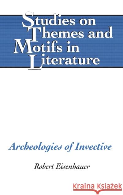 Archeologies of Invective  9781433101649 Peter Lang Publishing Inc