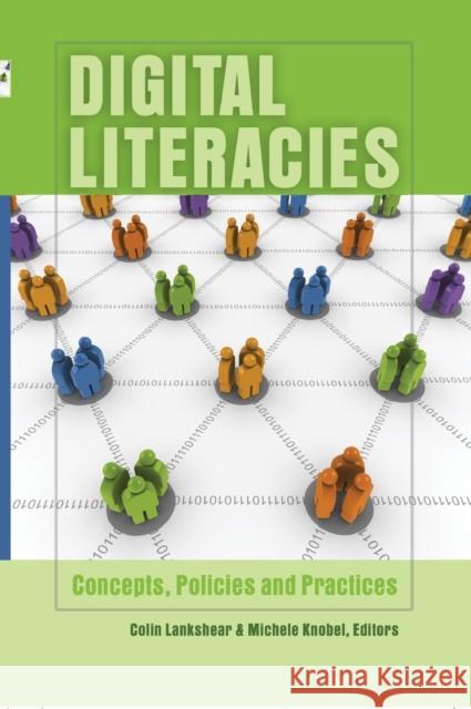 Digital Literacies; Concepts, Policies and Practices Peters, Michael Adrian 9781433101687