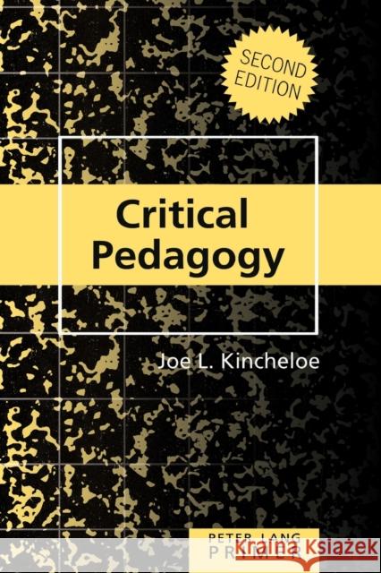 Critical Pedagogy Primer: Second Edition Joe L. Kincheloe 9781433101823