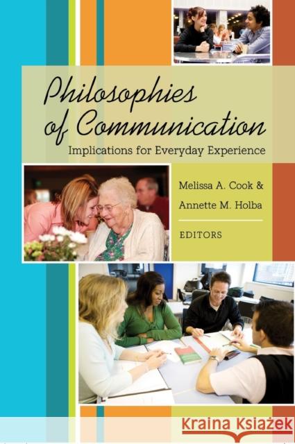 Philosophies of Communication; Implications for Everyday Experience Cook, Melissa 9781433102196