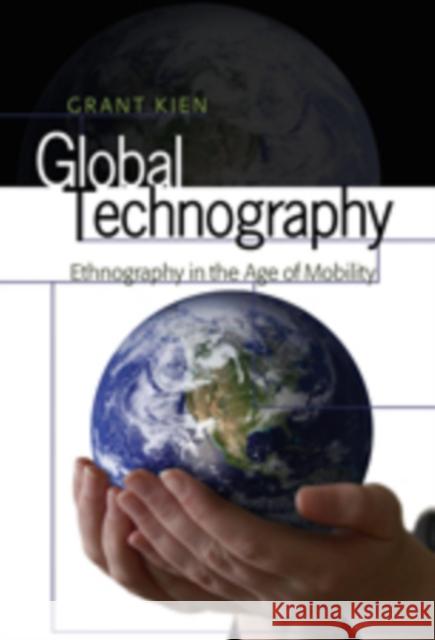 Global Technography: Ethnography in the Age of Mobility McCarthy, Cameron 9781433102936