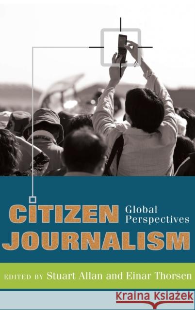 Citizen Journalism: Global Perspectives  9781433102967 0