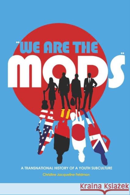 «We Are the Mods»: A Transnational History of a Youth Subculture Mazzarella, Sharon R. 9781433103704