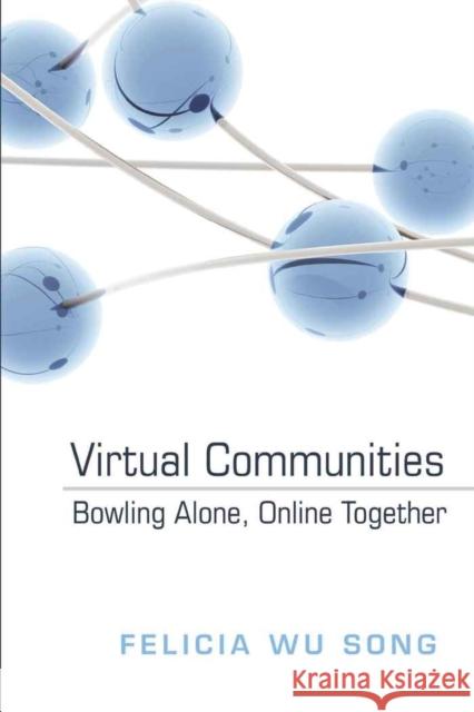 Virtual Communities: Bowling Alone, Online Together Jones, Steve 9781433103957