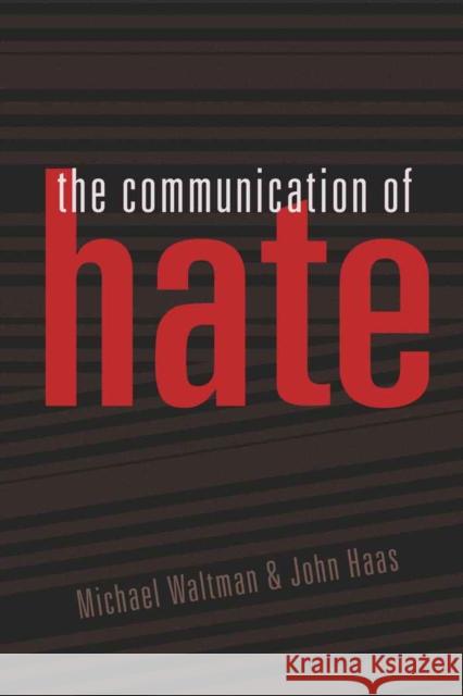 The Communication of Hate  9781433104473 Peter Lang Publishing Inc