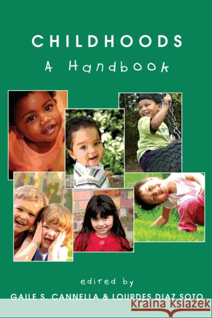 Childhoods: A Handbook Cannella, Gaile S. 9781433104503