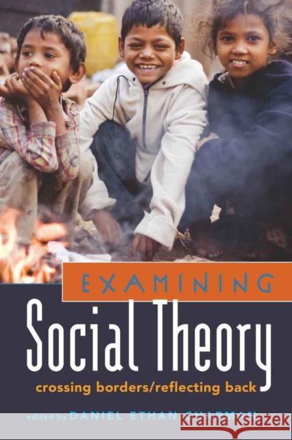 Examining Social Theory: Crossing Borders/Reflecting Back Steinberg, Shirley R. 9781433104794