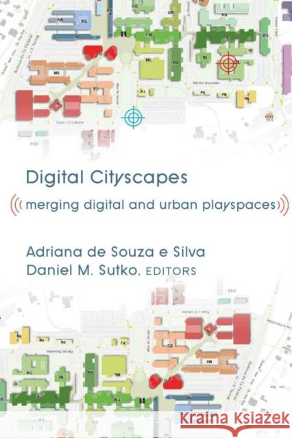 Digital Cityscapes: Merging Digital and Urban Playspaces Jones, Steve 9781433105333