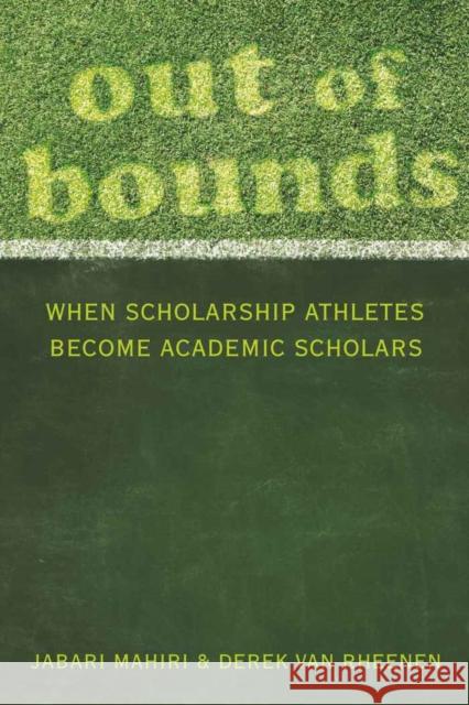 Out of Bounds: When Scholarship Athletes Become Academic Scholars Steinberg, Shirley R. 9781433105692