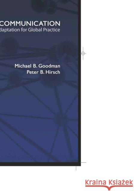 Corporate Communication: Strategic Adaptation for Global Practice Goodman, Michael B. 9781433106224