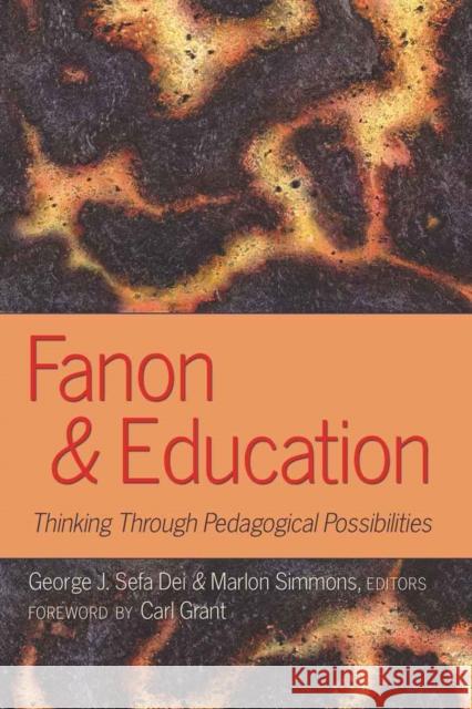 Fanon & Education: Thinking Through Pedagogical Possibilities Steinberg, Shirley R. 9781433106422