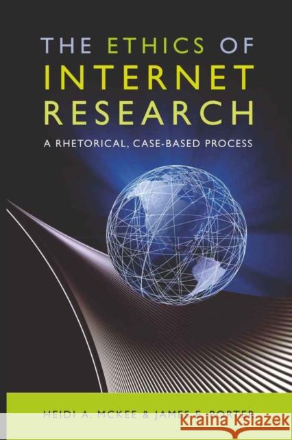 The Ethics of Internet Research: A Rhetorical, Case-Based Process Jones, Steve 9781433106613 Peter Lang Publishing Inc