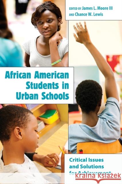 African American Students in Urban Schools; Critical Issues and Solutions for Achievement Goodman, Greg S. 9781433106866