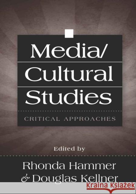 Media/Cultural Studies: Critical Approaches Hammer, Rhonda 9781433107016 Peter Lang Publishing