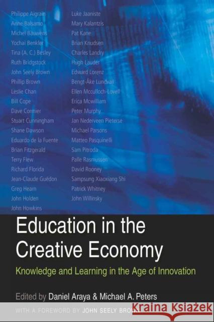 Education in the Creative Economy: Knowledge and Learning in the Age of Innovation Araya, Daniel 9781433107450