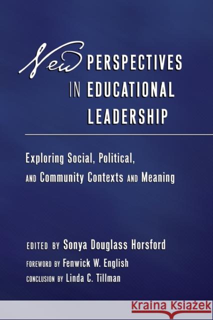 New Perspectives in Educational Leadership: Exploring Social, Political, and Community Contexts and Meaning- Foreword by Fenwick W. English- Conclusio Brown II, Christopher 9781433107467