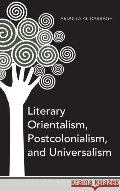 Literary Orientalism, Postcolonialism, and Universalism  9781433107665 Peter Lang Publishing Inc