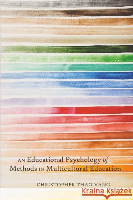 An Educational Psychology of Methods in Multicultural Education  9781433107900 Peter Lang Publishing Inc
