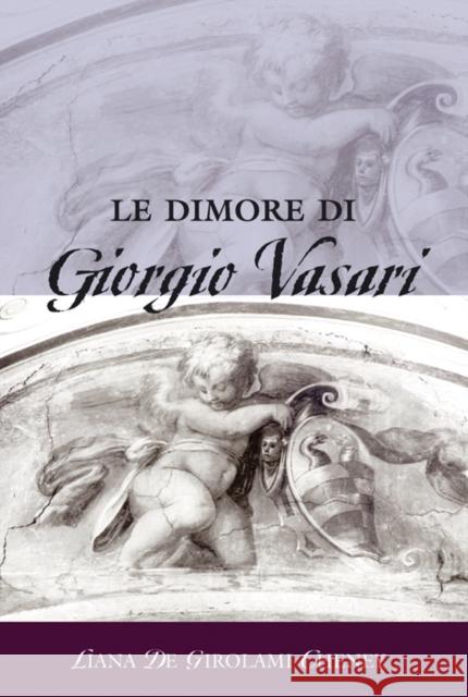 Le Dimore Di Giorgio Vasari Cheney, Liana De Girolami 9781433108006