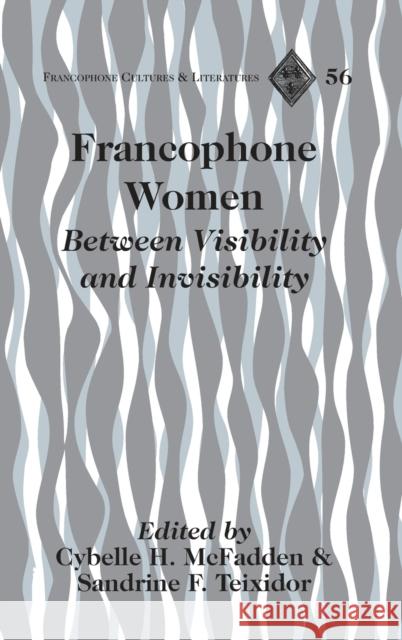 Francophone Women; Between Visibility and Invisibility McFadden, Cybelle H. 9781433108037