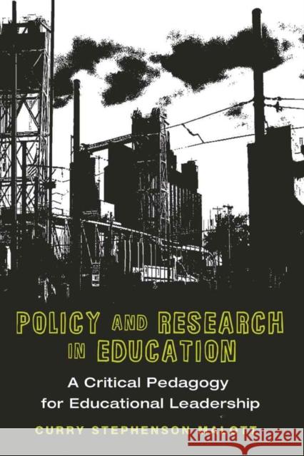 Policy and Research in Education: A Critical Pedagogy for Educational Leadership Brown II, Christopher 9781433108297