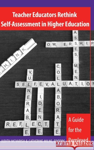 Teacher Educators Rethink Self-Assessment in Higher Education; A Guide for the Perplexed Steinberg, Shirley R. 9781433108341 Peter Lang Publishing Inc