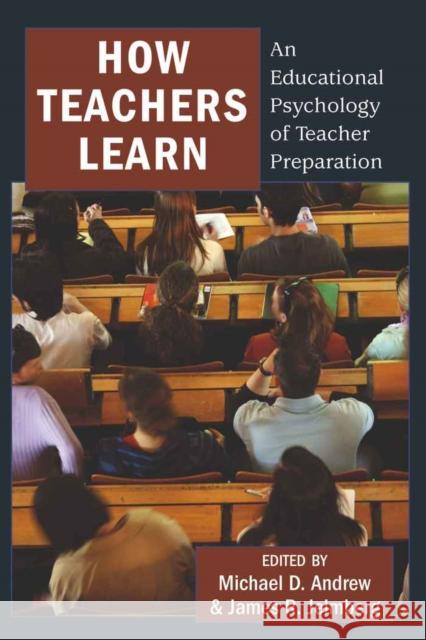 How Teachers Learn: An Educational Psychology of Teacher Preparation Goodman, Greg S. 9781433108426