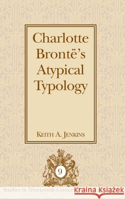 Charlotte Brontë's Atypical Typology  9781433108556 Peter Lang Publishing Inc