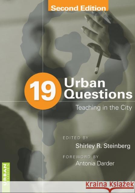 19 Urban Questions: Teaching in the City; Foreword by Antonia Darder Steinberg, Shirley R. 9781433108860