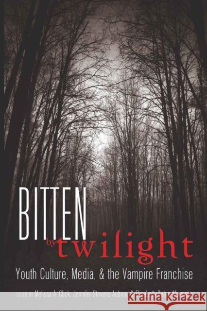 Bitten by Twilight: Youth Culture, Media, and the Vampire Franchise Mazzarella, Sharon R. 9781433108938