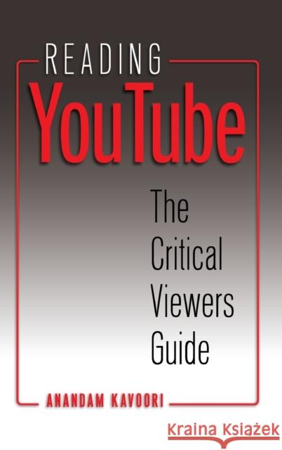 Reading YouTube; The Critical Viewers Guide Jones, Steve 9781433109805 Peter Lang Publishing Inc