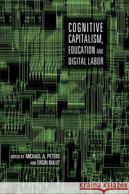 Cognitive Capitalism, Education and Digital Labor  9781433109812 Peter Lang Publishing Inc